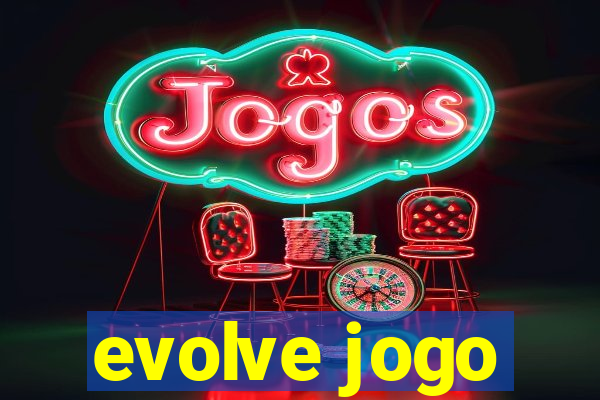 evolve jogo