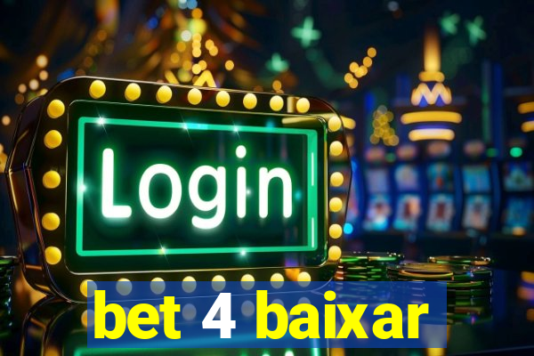 bet 4 baixar