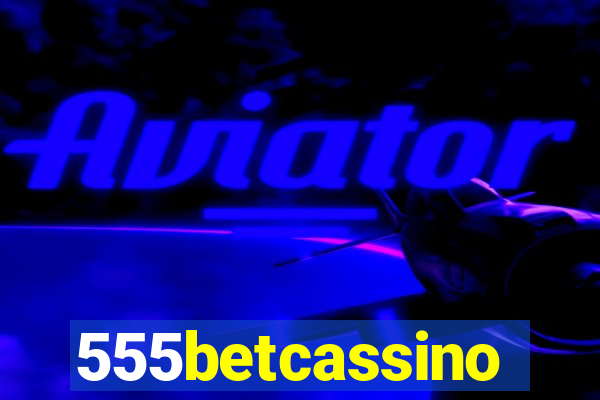 555betcassino