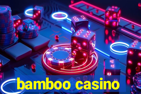 bamboo casino