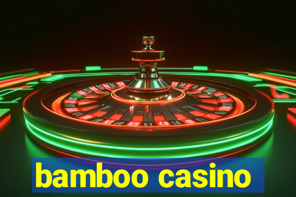 bamboo casino