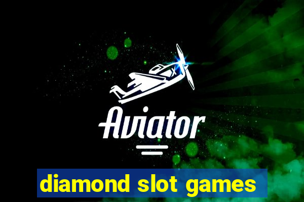 diamond slot games