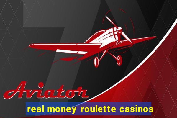 real money roulette casinos