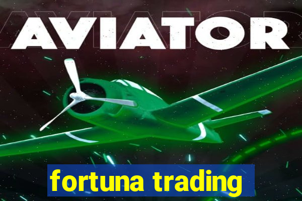 fortuna trading