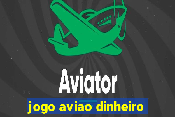 jogo aviao dinheiro