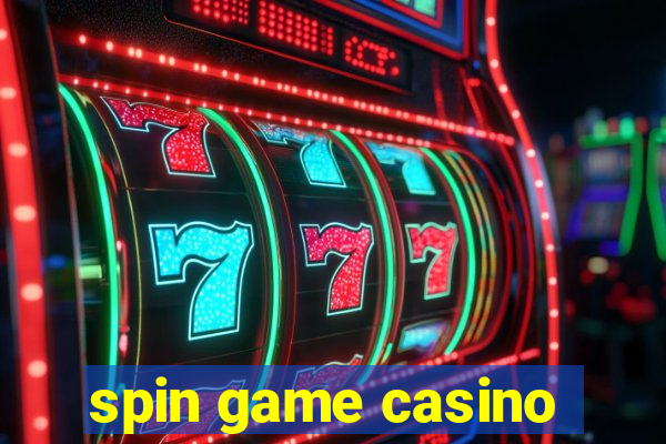 spin game casino