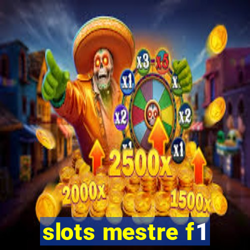 slots mestre f1