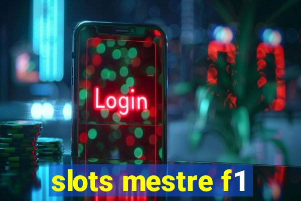 slots mestre f1