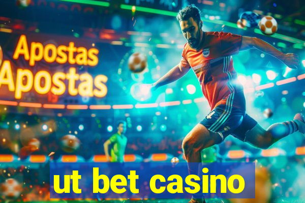 ut bet casino