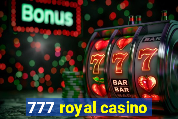 777 royal casino