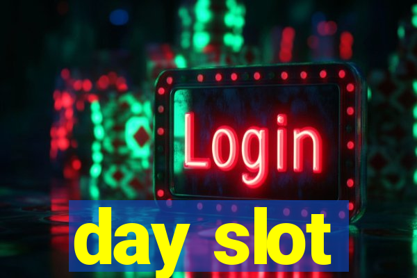 day slot