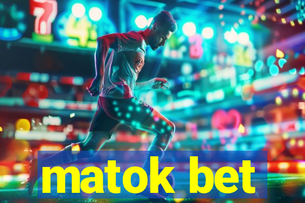 matok bet