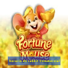 horario do rabbit Commercial