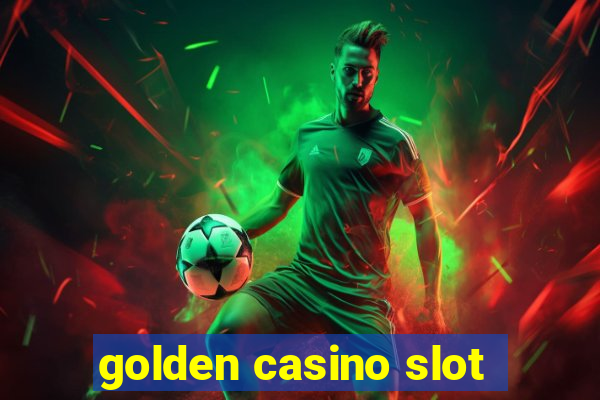 golden casino slot