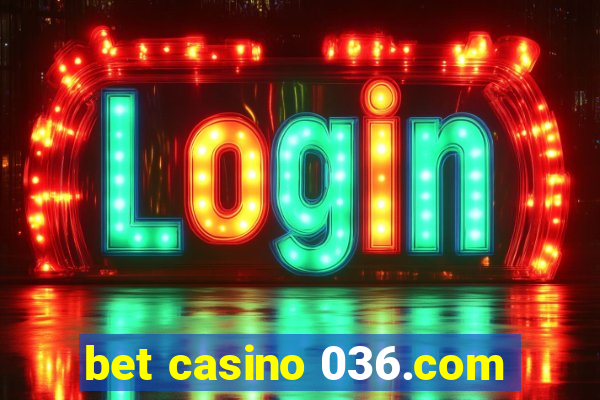 bet casino 036.com