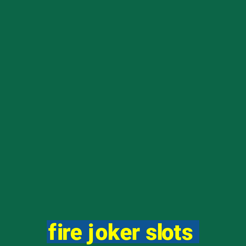 fire joker slots