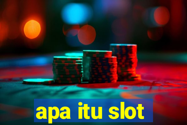 apa itu slot