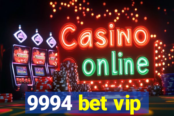 9994 bet vip