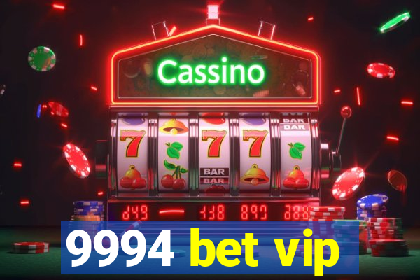 9994 bet vip