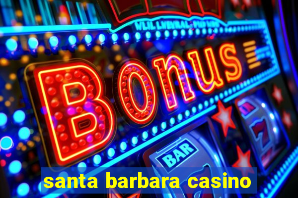 santa barbara casino