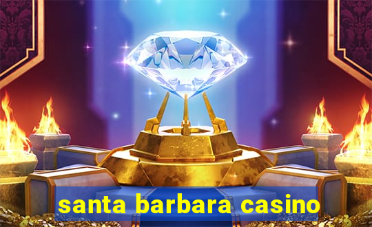 santa barbara casino