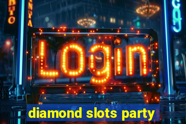 diamond slots party