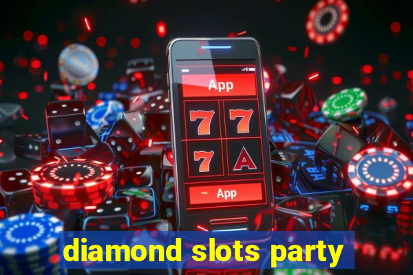 diamond slots party