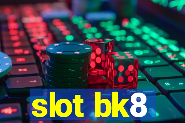 slot bk8