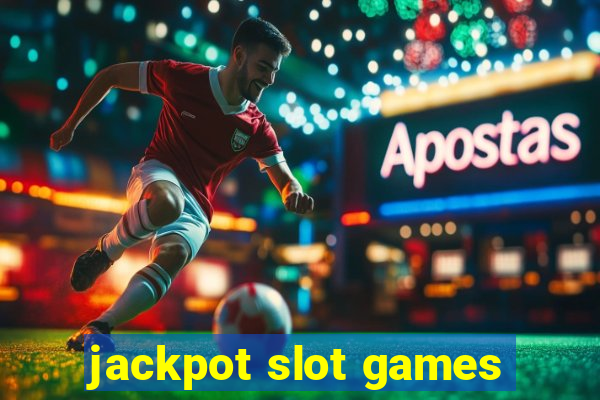 jackpot slot games