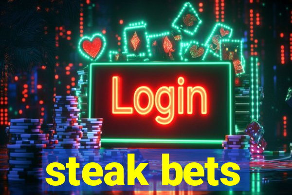 steak bets