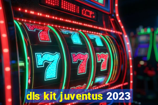 dls kit juventus 2023