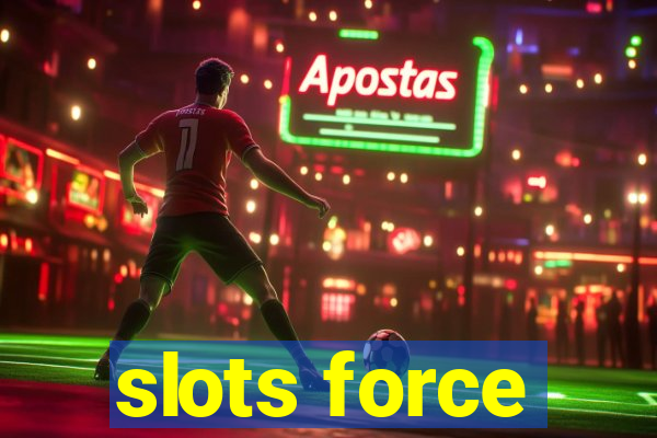 slots force