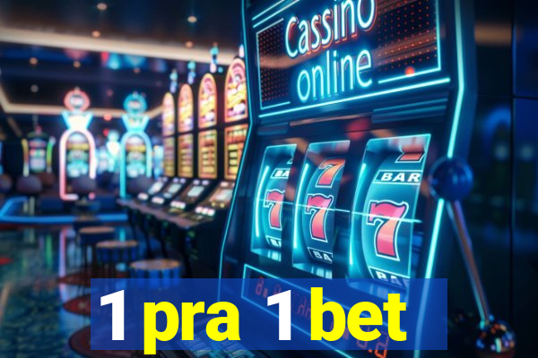 1 pra 1 bet