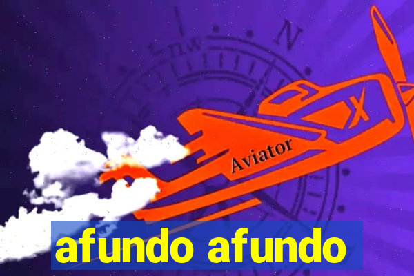 afundo afundo