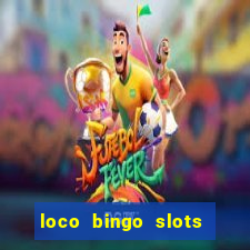 loco bingo slots casino online