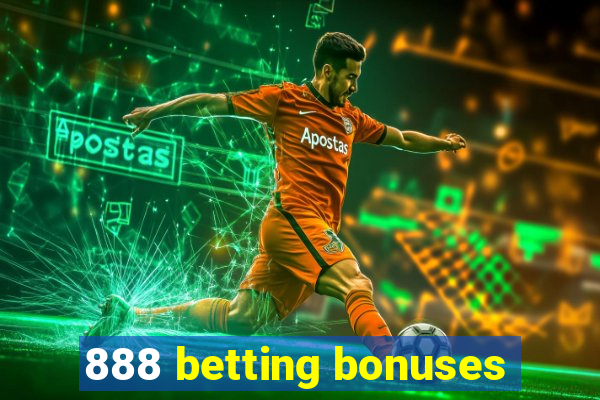 888 betting bonuses