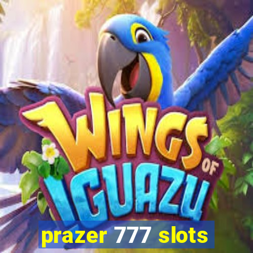 prazer 777 slots