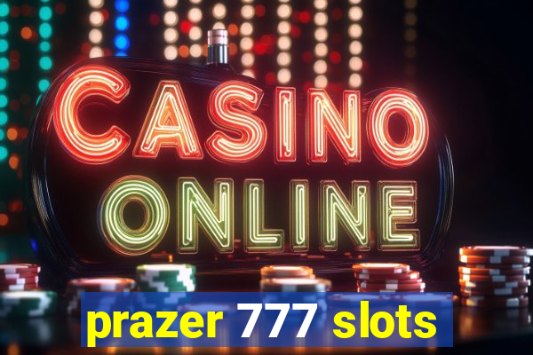 prazer 777 slots