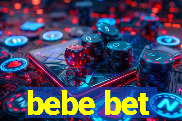 bebe bet