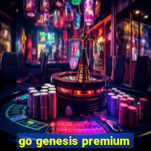 go genesis premium