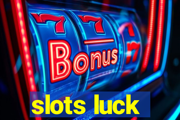 slots luck