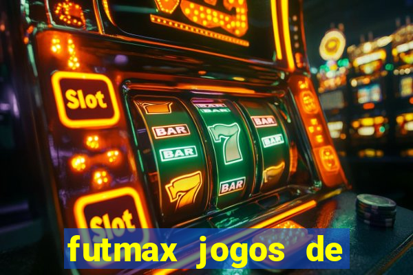 futmax jogos de hoje ao vivo