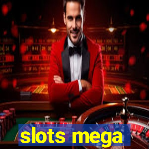 slots mega