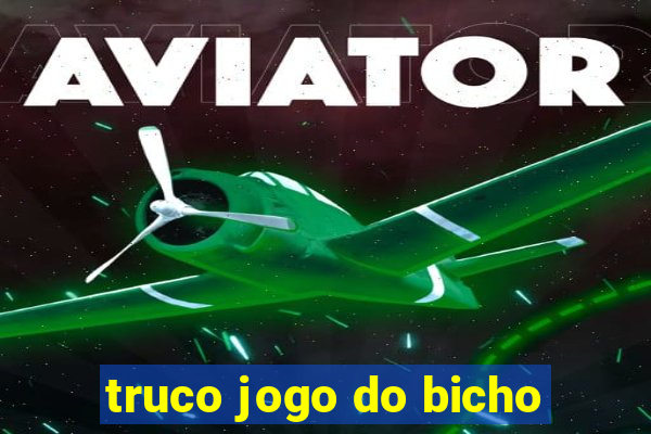 truco jogo do bicho