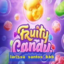 larissa santos bbb 23 pelada