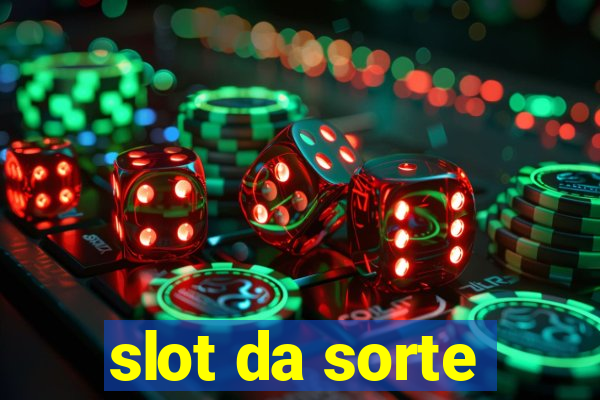 slot da sorte