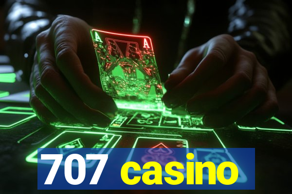 707 casino