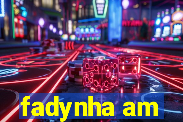 fadynha am