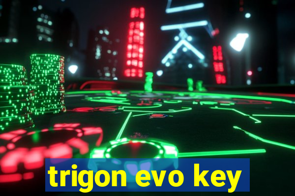 trigon evo key