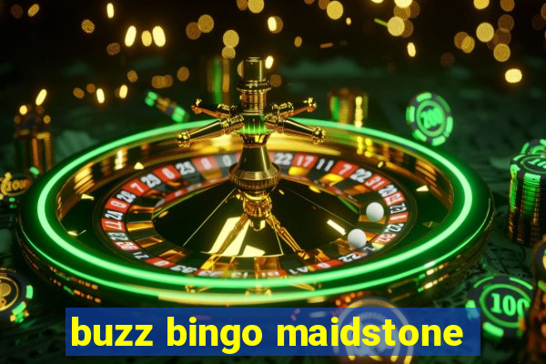 buzz bingo maidstone